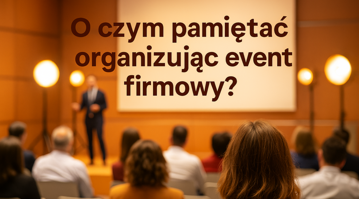 organizacja eventu firmowego krok po kroku