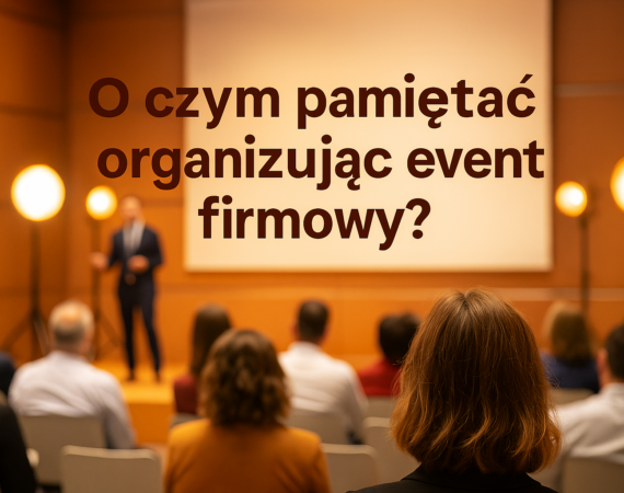organizacja eventu firmowego krok po kroku
